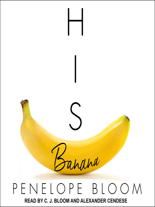 Title details for His Banana by Penelope Bloom - Wait list